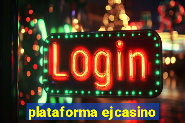 plataforma ejcasino